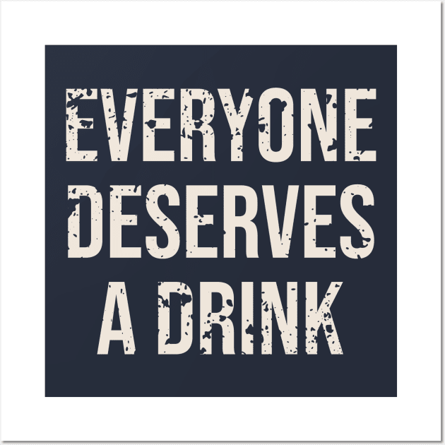 Bartender Everyone Deserves A Drink Funny Barista Server Wall Art by The Shirt Genie